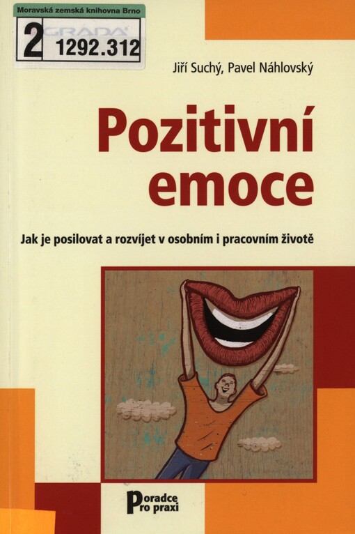 Pozitivní emoce: jak je posilovat a rozvíjet v osobním i pracovním životě