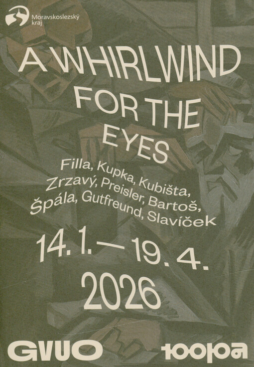 A whirlwind for the eyes : Filla, Kupka, Kubišta, Zrzavý, Preisler, Bartoš, Špála, Gutfreund, Slavíček : 14.1.-19.4.2026