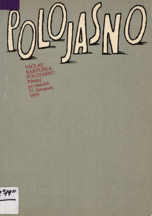 Polojasno: pátrání po vinících 17. listopadu 1989