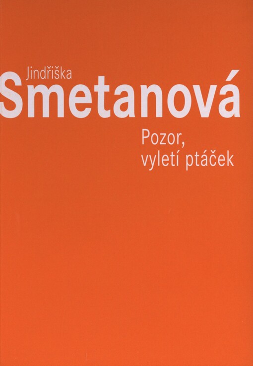 4x Jindřiška Smetanová. 2. Pozor, vyletí ptáček