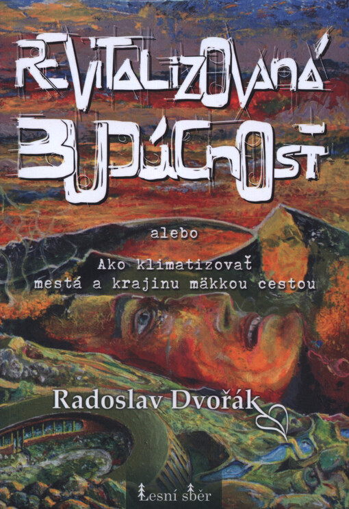 Revitalizovaná budúcnosť : ako klimatizovať mestá a krajinu mäkkou cestou