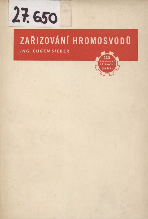 Zařizování hromosvodů: příručka pro stavbu a udržování hromosvodných zařízení : určeno pro montéry i techniky, odborná školení