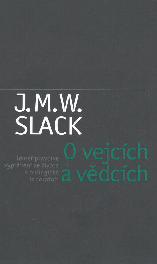 O vejcích a vědcích: téměř pravdivé vyprávění ze života v biologické laboratoři