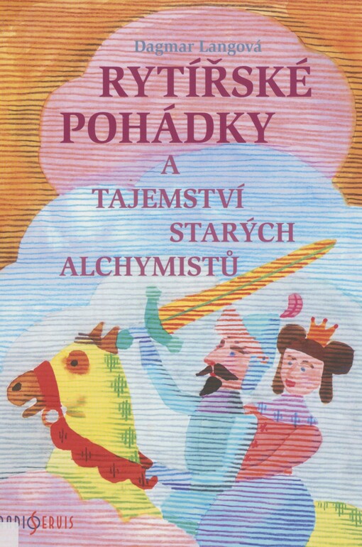 Rytířské pohádky a tajemství starých alchymistů