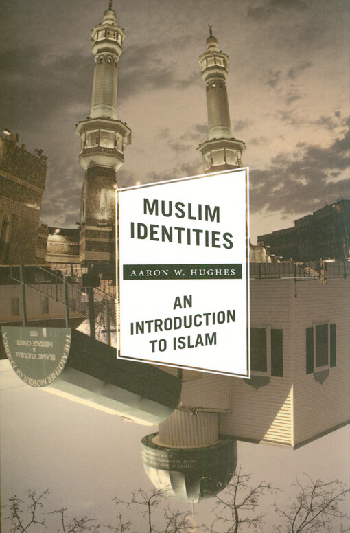 Muslim identities : an introduction to Islam