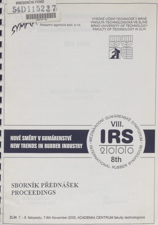 IRS 2000: 8. mezinárodní gumárenské sympozium : sborník přednášek, 7.-8. listopadu 2000 Zlín = IRS 2000 : 8th international rubber symposium : proceedings, 7.-8.th November 2000, Zlín, Czech Republic