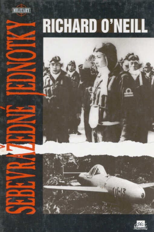 Sebevražedné jednotky: vývoj a použití speciálních útočných zbraní ve druhé světové válce