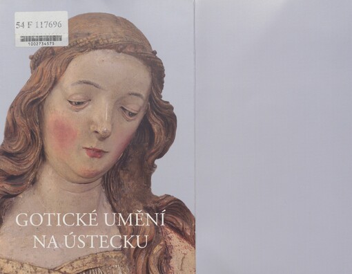Gotické umění na Ústecku: Severočeská galerie výtvarného umění v Litoměřicích, 15.2.2013-7.4.2013