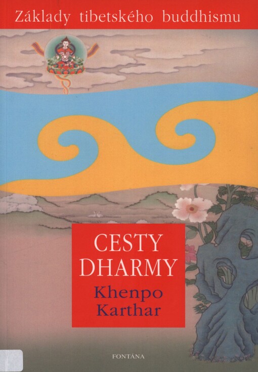 Cesty dharmy: základy tibetského buddhismu