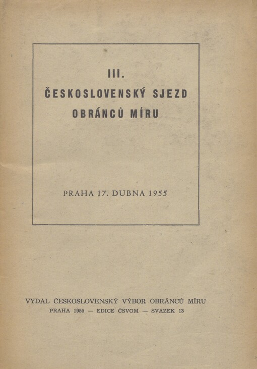 3. československý sjezd obránců míru: Praha, 17. dubna 1955 : [sborník referátů a dokumentů]