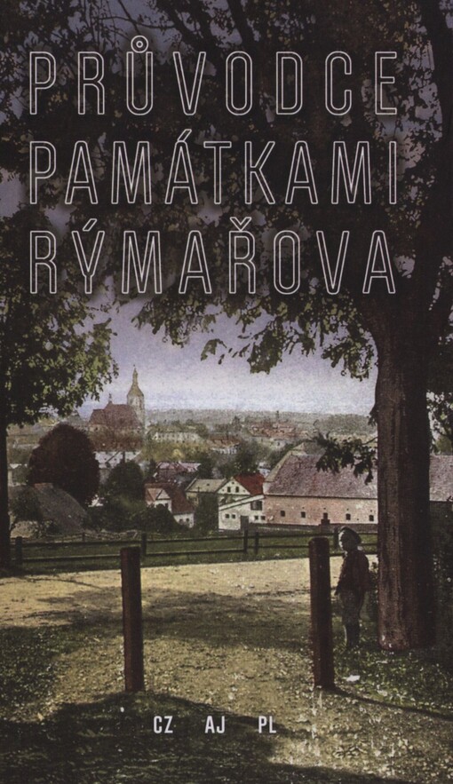 Průvodce památkami Rýmařova =: A guidebook to Rýmařov's sights = Przewodnik po zabytkach Rýmařova