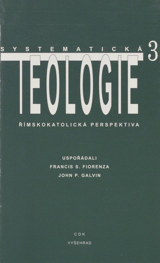 Systematická teologie III: římskokatolická perspektiva