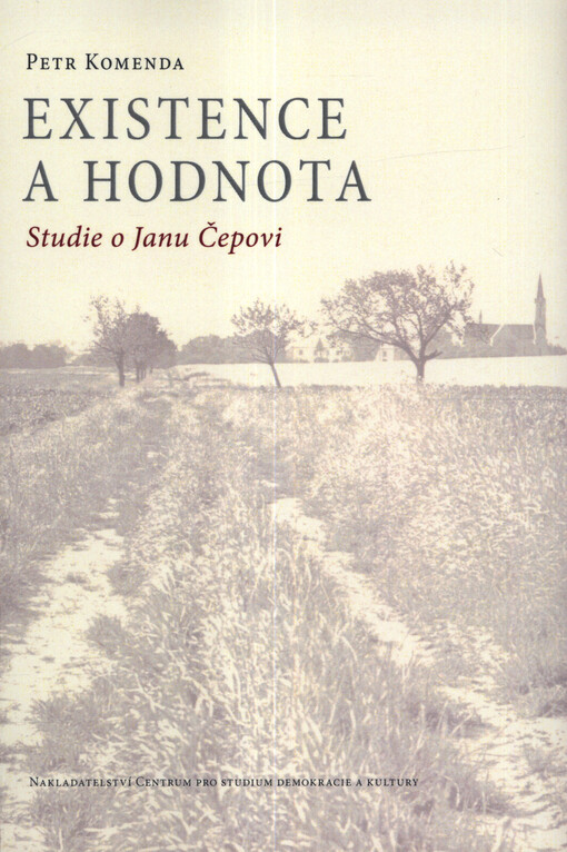 Existence a hodnota : studie o Janu Čepovi