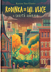 Rodinka ze 141. ulice a skrytá zahrada  (odkaz v elektronickém katalogu)