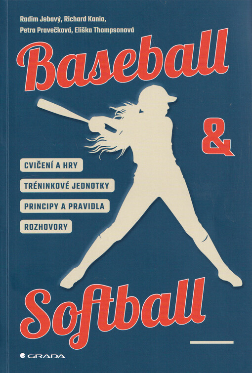 Baseball & softball / Radim Jebavý, Richard Kania, Petra Pravečková, Eliška Thompsonová