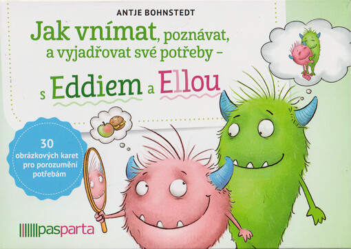 Jak vnímat, poznávat a vyjadřovat své potřeby - s Eddiem a Ellou : 30 obrázkových karet pro porozumění potřebám