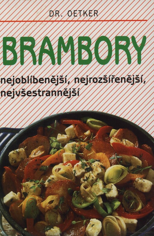 Brambory: nejoblíbenější, nejrozšířenější, nejvšestrannější