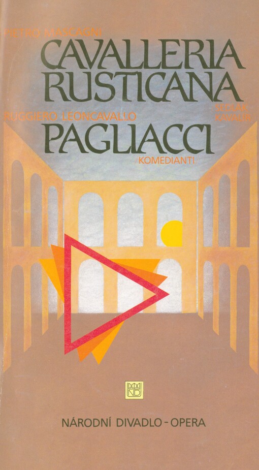 Pietro Mascagni, Cavalleria rusticana (Sedlák kavalír): Ruggiero Leoncavallo, Pagliacci (Komedianti) : [příležitostný tisk k premiéře 26. a 28. listopadu 1994 v Národním divadle]