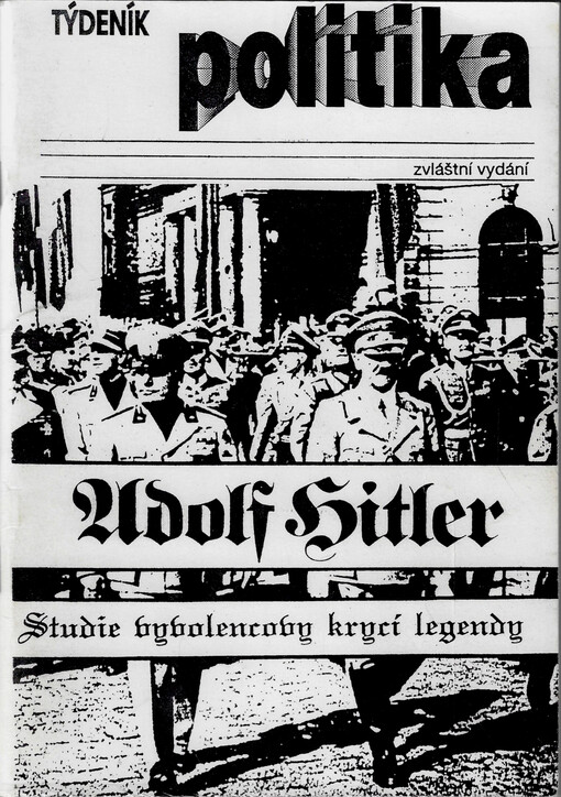 Adolf Hitler : studie vyvolencovy krycí legendy : (poznámky k životopisné legendě)