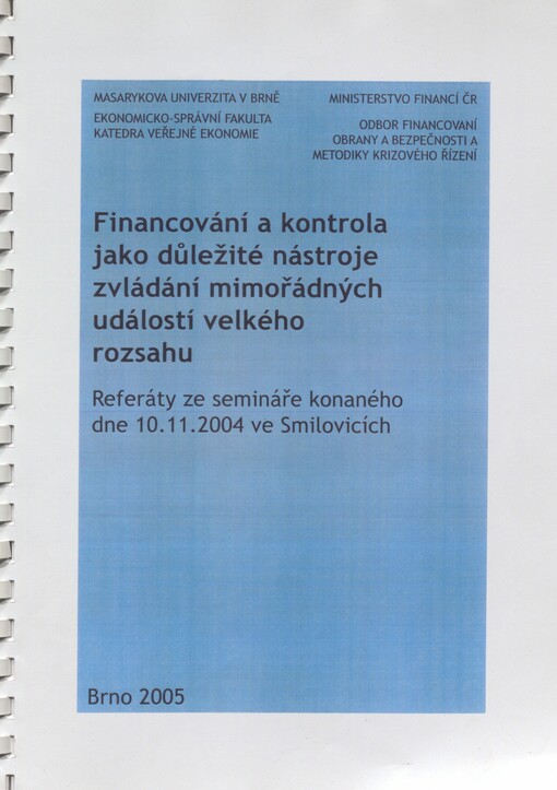 Financování a kontrola jako důležité nástroje zvládání mimořádných událostí velkého rozsahu: referáty ze semináře konaného dne 10.11.2004 ve Smilovicích