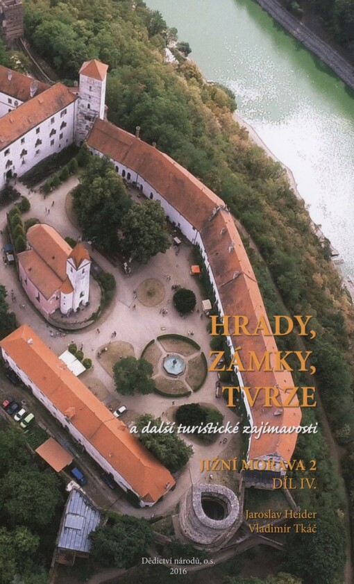 Hrady, zámky, tvrze: a další turistické zajímavosti. Díl IV. Jižní Morava 2