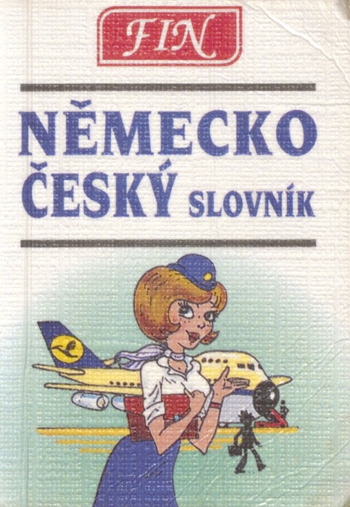 Německo-český slovník =: Deutsches-Tschechisches Wörterbuch