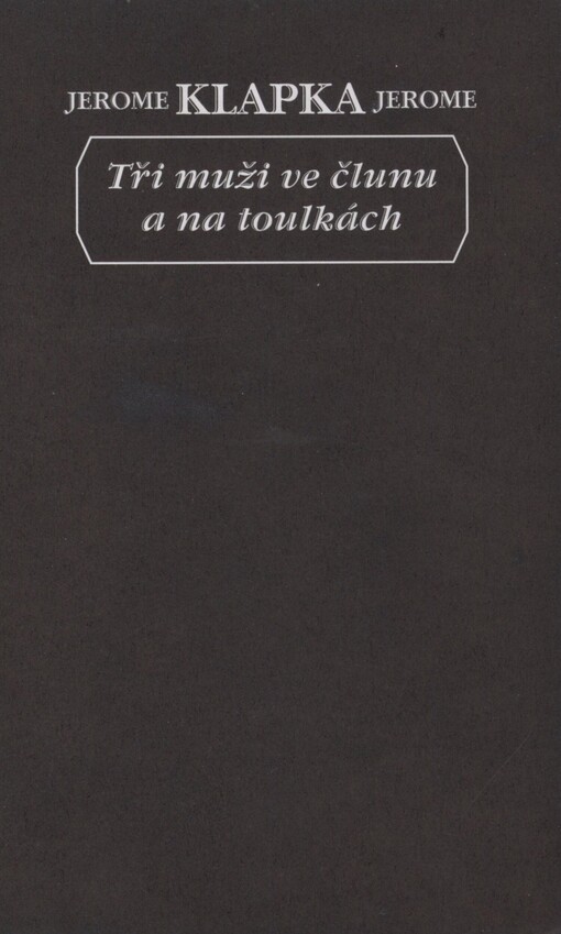Tři muži ve člunu a na toulkách