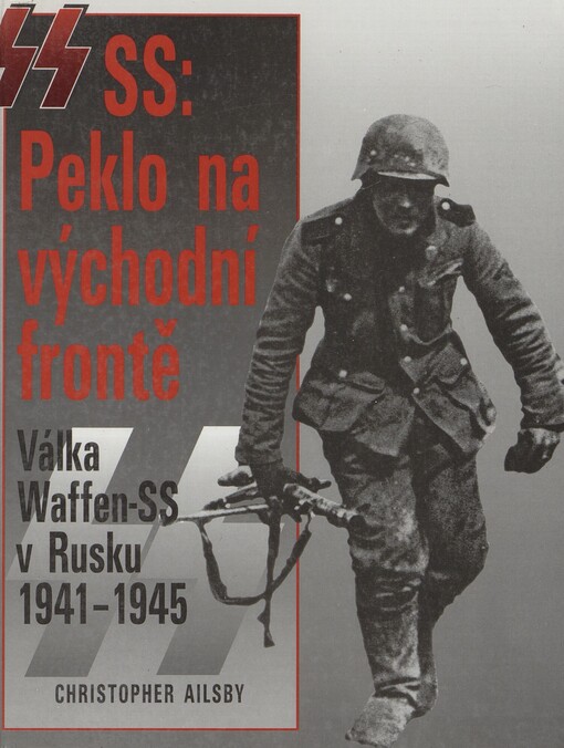 SS: Peklo na východní frontě: válka Waffen-SS v Rusku 1941-1945