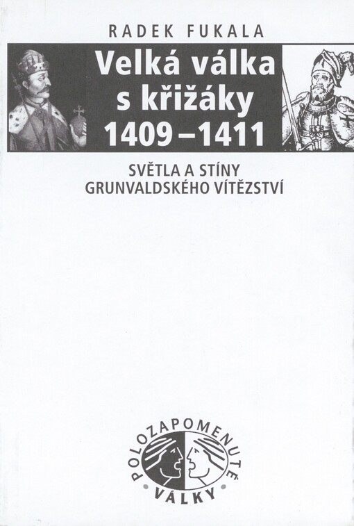 Velká válka s křižáky 1409-1411: světla a stíny grunvaldského vítězství