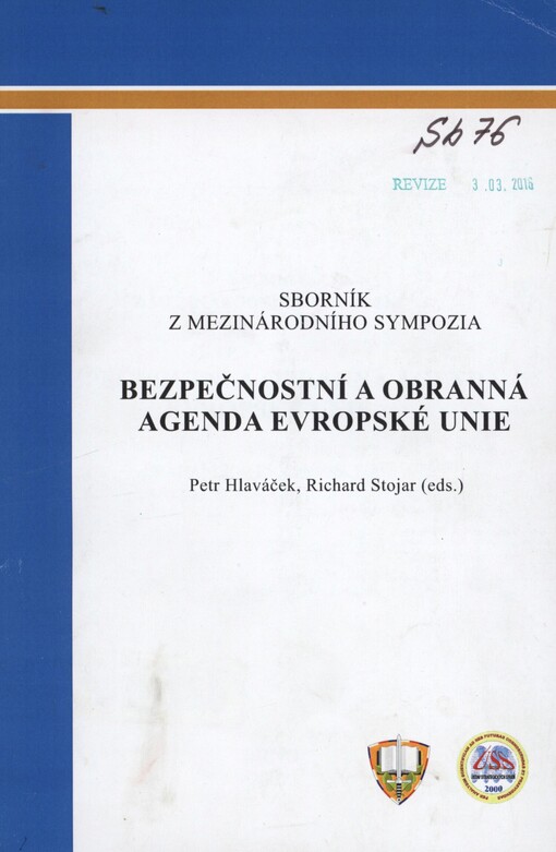 Bezpečnostní a obranná agenda Evropské unie: sborník z mezinárodního sympozia : Praha, 13.-15. června 2007