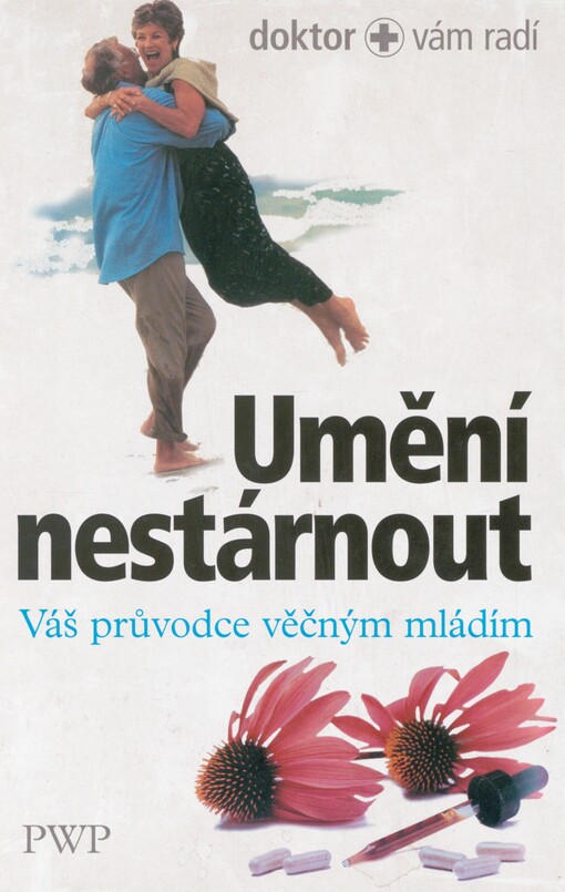 Umění nestárnout: váš průvodce věčným mládím