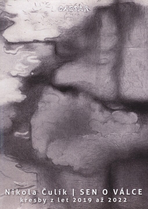 Nikola Čulík: sen o válce : kresby z let 2019 až 2022
