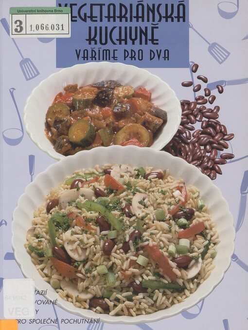 Vegetariánská kuchyně: vaříme pro dva : s fantazií připravované pokrmy pro společné pochutnání