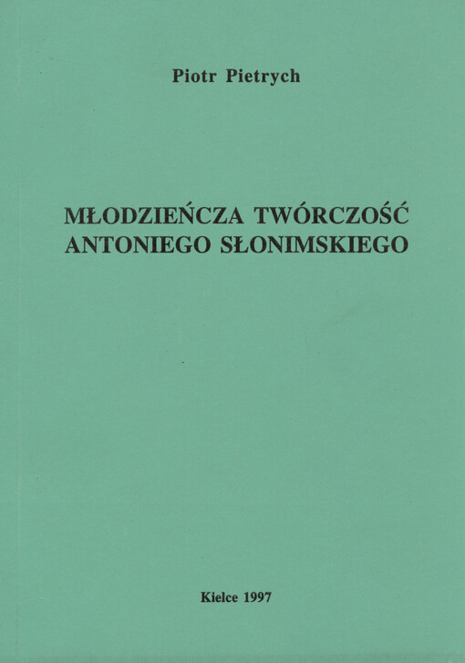 Młodzieńcza twórczość Antoniego Słonimskiego : teksty i konteksty