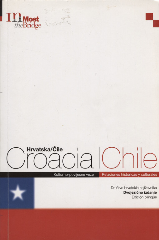 Hrvatska - Čile : povijesne i kulturne veze = Croacia - Chile : relaciones historicas y culturales