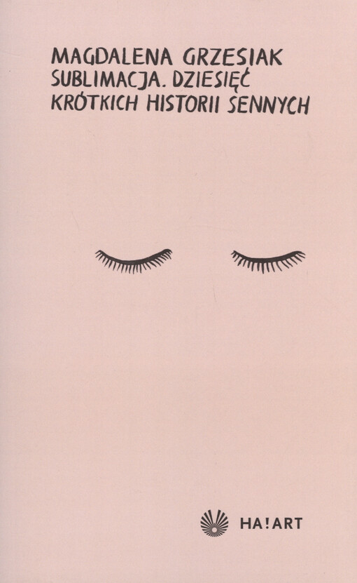 Sublimacja : dziesięć krótkich historii sennych