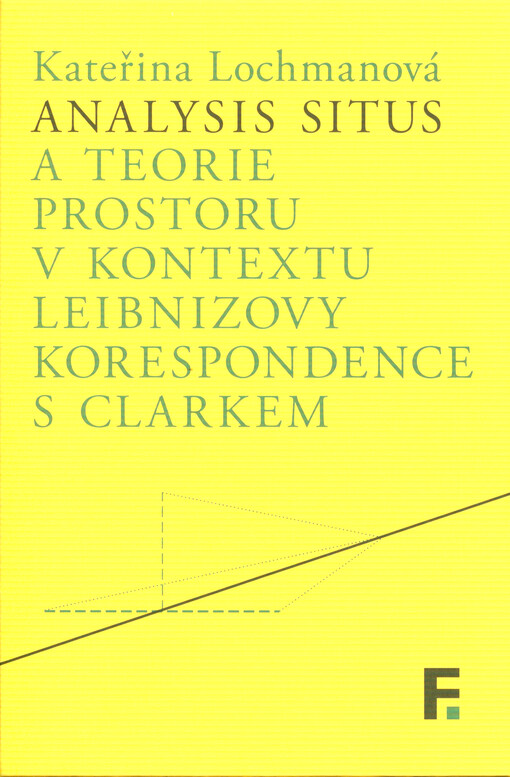 Analysis situs a teorie prostoru v kontextu Leibnizovy korespondence s Clarkem