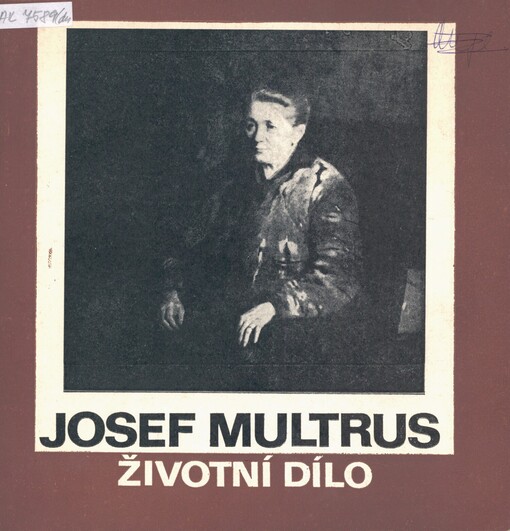 Josef Multrus: životní dílo : [katalog výstavy], Praha, prosinec 1975 - leden 1976