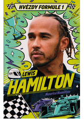 Hvězdy formule 1. Lewis Hamilton  (odkaz v elektronickém katalogu)