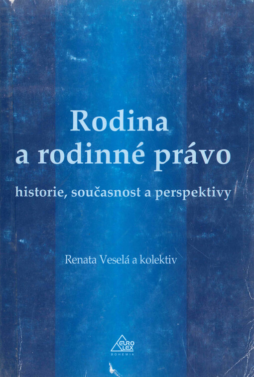 Rodina a rodinné právo : historie, současnost a perspektivy