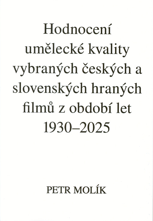 Hodnocení umělecké kvality vybraných českých a slovenských hraných filmů z období let 1930-2025