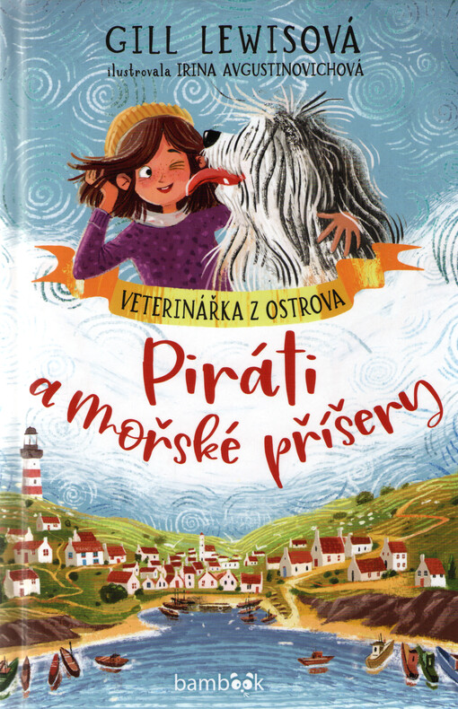 Veterinářka z ostrova. Piráti a mořské příšery / Gill Lewisová ; ilustrovala Irina Avgustinovichová ; překlad Leona Maříková