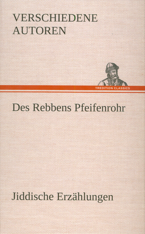 Des Rebbens Pfeifenrohr : Jiddische Erzählungen