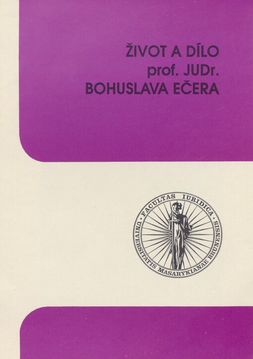 Život a dílo prof. JUDr. Bohuslava Ečera