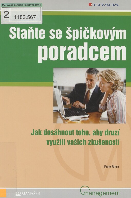 Staňte se špičkovým poradcem: [jak dosáhnout toho, aby druzí využili vašich zkušeností]