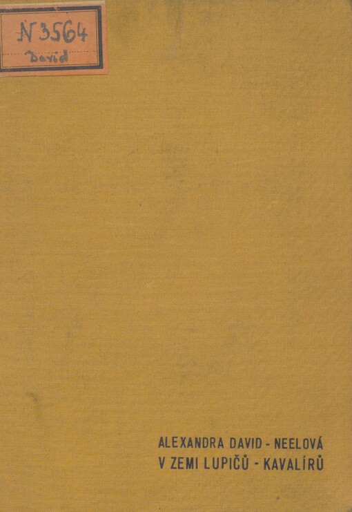 V zemi lupičů-kavalírů: Horní Tibet : první cesta Pařížanky do Lhassy