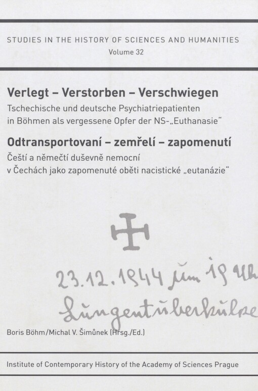 Verlegt - Verstorben - Verschwiegen: tschechische und deutsche Psychiatriepatienten in Böhmen als vergessene Opfer der NS-
