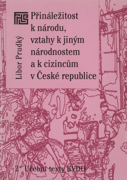 Přináležitost k národu, vztahy k jiným národnostem a k cizincům v České republice: studijní text pro učitele občanské výchovy