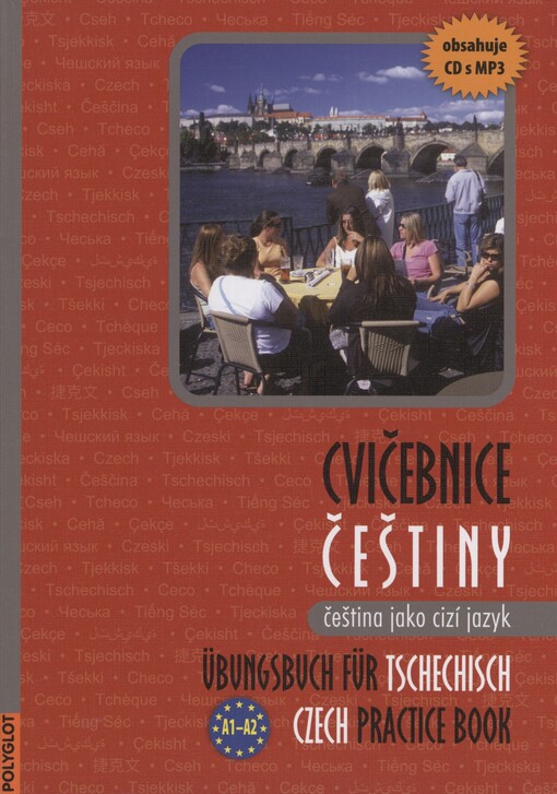 Cvičebnice češtiny: čeština jako cizí jazyk. [1. díl]. A1-A2 = Übungsbuch für Tschechisch : [als Fremdsprache. Teil 1], A1-A2 = Czech practice book : [Czech as a foreign language. Part 1], A1-A2