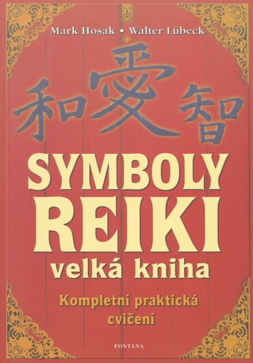 Velká kniha symbolů reiki: duchovní tradice symbolů a manter Usuiho systému přírodního léčení